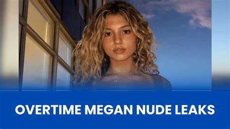 overtime megan nudes leaks|Overtime Megan